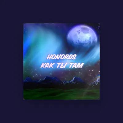 Escucha a honords, mira videos musicales, lee su biografía, consulta las fechas de las gira y más.
