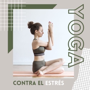 Yoga contra el Estrés - Música Lenta para Dejar de Preocuparse y Pensar Negativamente