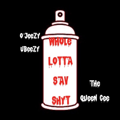 Whole Lotta SAV Shyt (feat. The Queen Cee) - Single