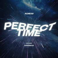 Perfect Time (feat. Naveisdead) - Single - Rome99