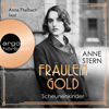 Fräulein Gold. Scheunenkinder - Die Hebamme von Berlin, Band 2 (Gekürzte Lesefassung) - Anne Stern