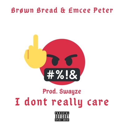 I Don't Really Care (feat. Emcee Peter) - Single
