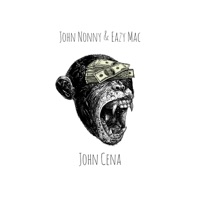 John Cena - Single - John Nonny & Eazy Mac