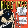 Regg'Lyss Le rocher Regg'Lyss... Mets de l'huile ! - Single