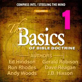 The Basics of Bible Doctrine, Volume 1 (Unabridged)