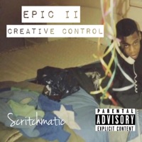 Epic 2: Creative Control - EP - Scritchmatic