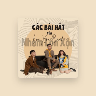 Listen to Lộn Xộn Band, watch music videos, read bio, see tour dates & more!