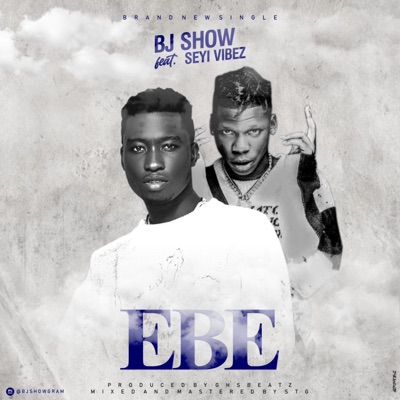 Ebe (feat. Seyi Vibez) - Single