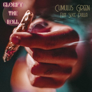 GLORIFY the ROLL (feat. SLICC PULLA)