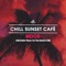 Mood (24kGoldn Piano On the Beach Edit) - Chill Sunset Cafe lyrics