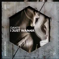 I Just Wanna — Dante