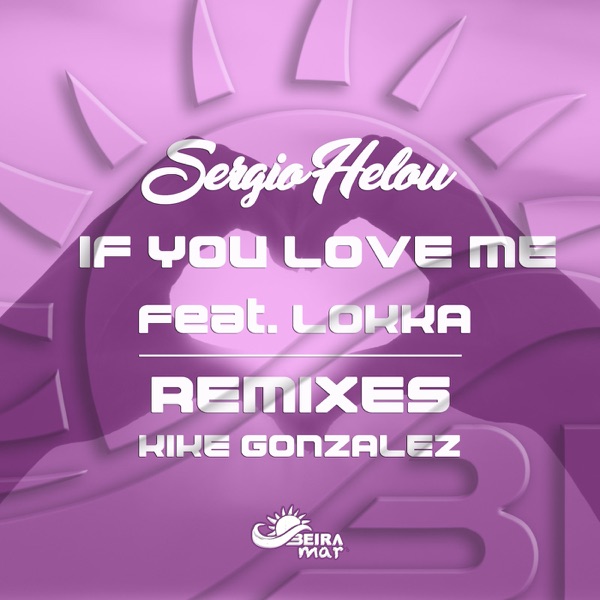 If You Love Me (Kike Gonzalez Remixes) [feat. Lokka] - Single