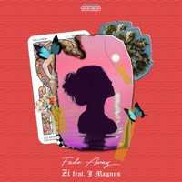 Fade Away (feat. J Magnus) - Single - Zi