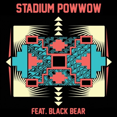 Stadium Pow Wow (feat. Black Bear) - Single