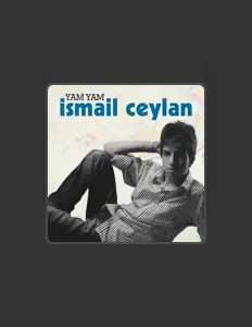 聆聽 İsmail Ceylan、觀看音樂影片、閱讀小傳、查看巡演日期等！
