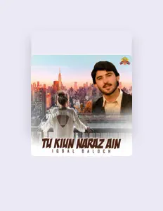 Ακούστε περιεχόμενο από Iqbal Balooch, παρακολουθήστε μουσικά βίντεο, διαβάστε το βιογραφικό, δείτε ημερομηνίες περιοδείας, και πολλά ακόμη!