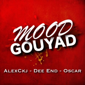 Mood Gouyad (feat. AlexCkj & Oscar)