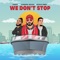 We Don't Stop (feat. Ander Bock & Niko Eme) - Abdi lyrics