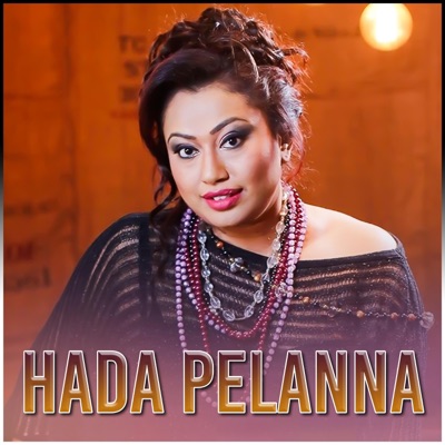 Hada Pelanna (feat. Nirosha Virajini & Aruna Gunawardana) - Single