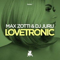 Lovetronic - Single - Max Zotti & DJ Jurij