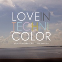 Love in Technicolor - Jesse Barrera