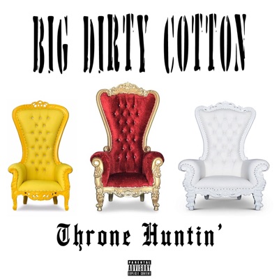 Throne Huntin' (feat. Big Trox, JDirty & Troxy Cotton) - Single