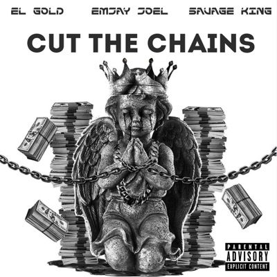 Cut the chains (feat. EL Gold & Savage King) - Single
