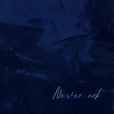 Never Ask - Single