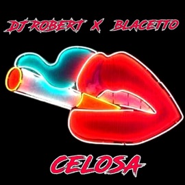 Celosa DJ Robert & Blacetto
