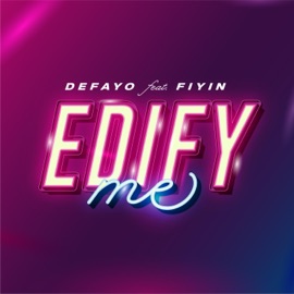 Edify Me (feat. Fiyin) Defayo