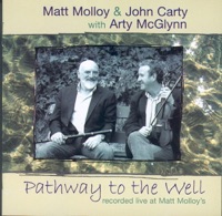 Pathway to the Well (Live) [With Arty McGlynn] by Matt Molloy & John Carty on Apple Music