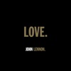 John Lennon - Love (Ultimate Mix)