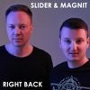 DJ SLIDER & DJ MAGNIT - Right Back