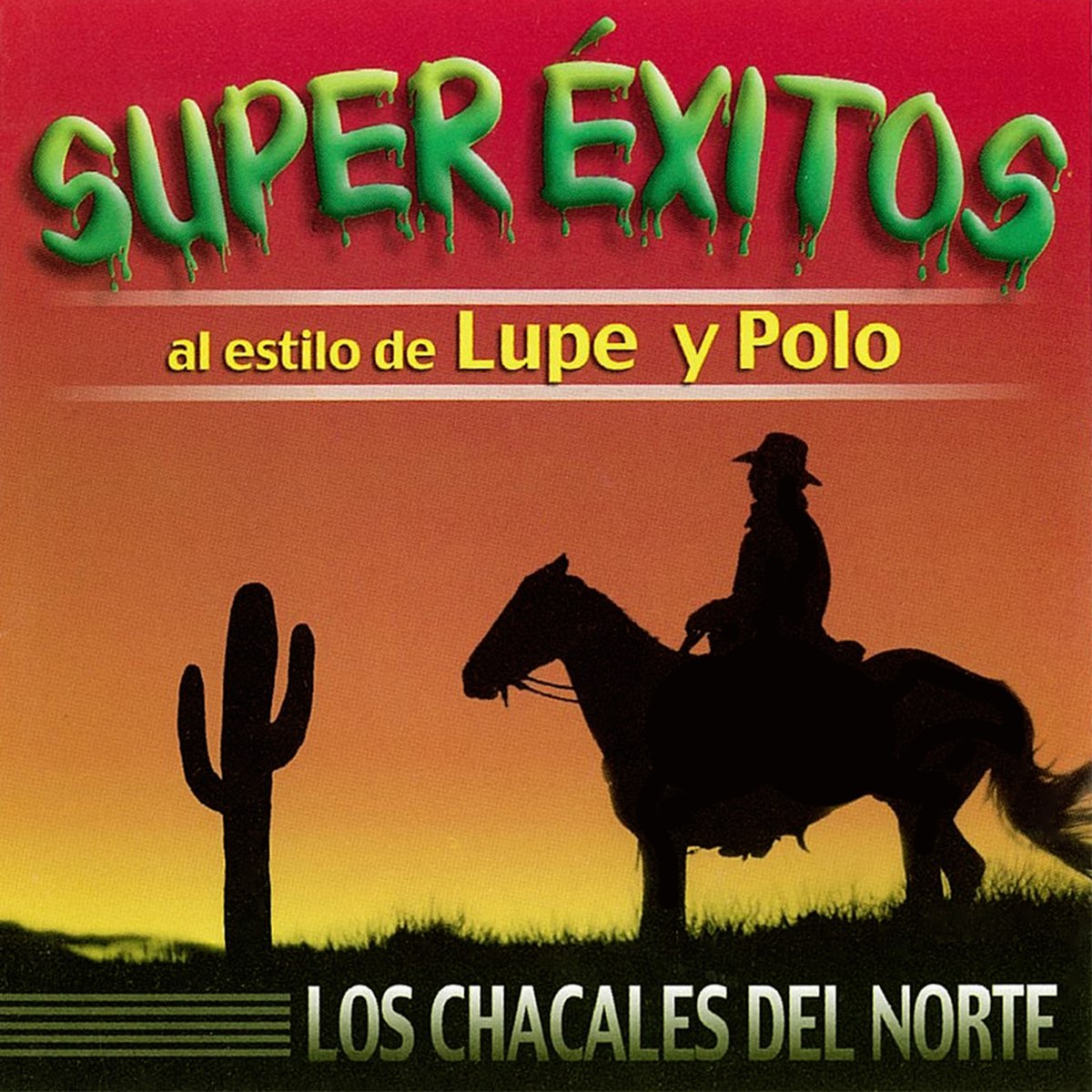 Super Éxitos al Estilo de Lupe y Polo” álbum de Los Chacales Del Norte ...