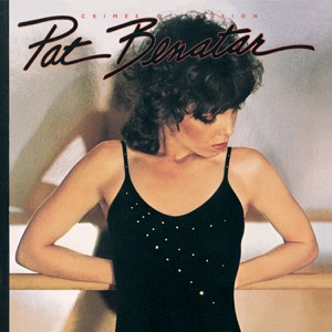 Crimes Of Passion by Pat Benatar