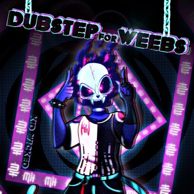 Dubstep for Weebs