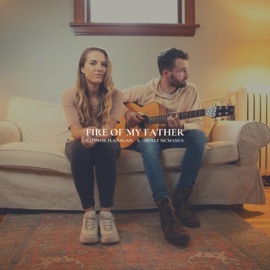 Fire of My Father (feat. Molly McManus) Connor Flanagan