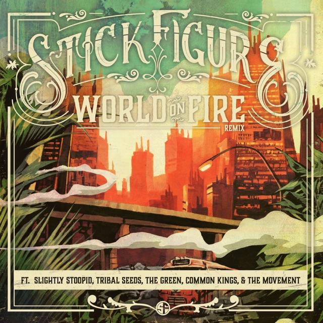Stick Figure World on Fire (Remix) [feat. Slightly Stoopid, Tribal Seeds, The Green, Common Kings & the Movement] - Single Album Cover