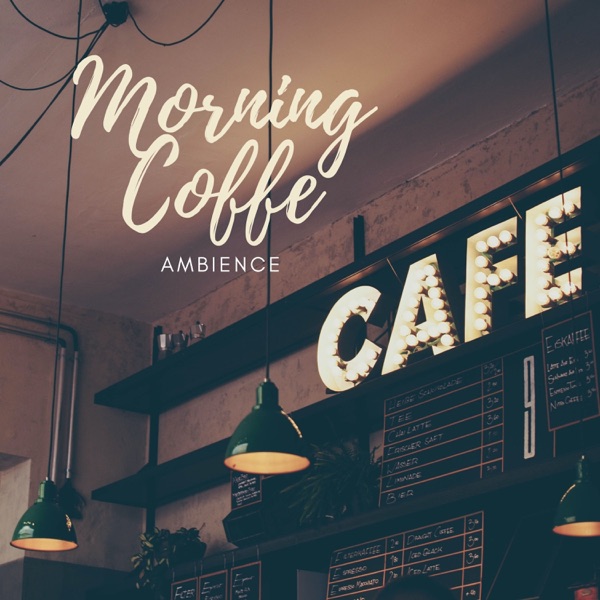 Morning Coffee Ambience - Background Ambient Songs to Relax during Breakfast