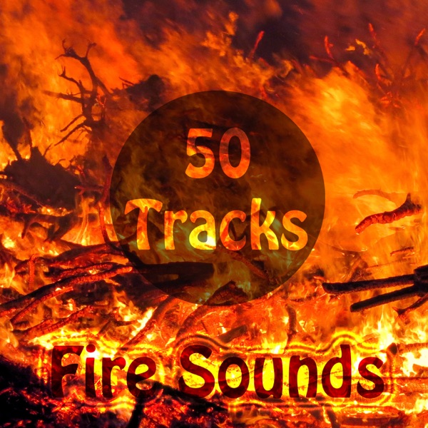 50 Tracks Fire Nature Sounds with Ambient Music for Meditation Relaxation Yoga Spa Lullababy Sleep