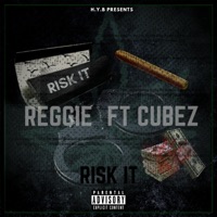 Risk It (feat. Cubez) - Single - Reggie