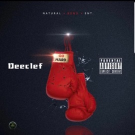 Go Hard Deeclef & Natural Bond Entertainment