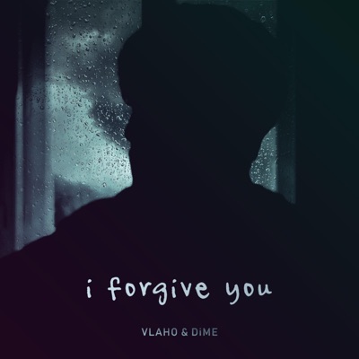 I Forgive You (feat. Dime) - Single