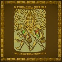 Mis Ancestros Como Guía (feat. Dj Z-Kruel) - Single - Naturaleza Suprema