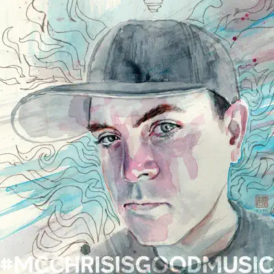 #Mcchrisisgoodmusic - Mc Chris #Mcchrisisgoodmusic - Mc Chris