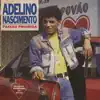 Adelino Nascimento - Vá Embora Daqui