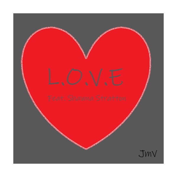 L.O.V.E (feat. Shawna Stratton)