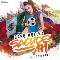 Sacude Ah (feat. Yuyuman) [Russia 2018] - Single - Caro Molina
