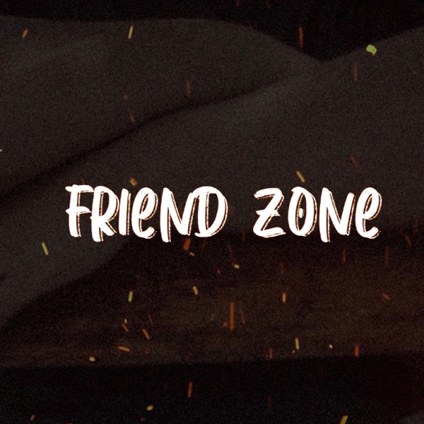 Friend Zone (feat. Hanz)