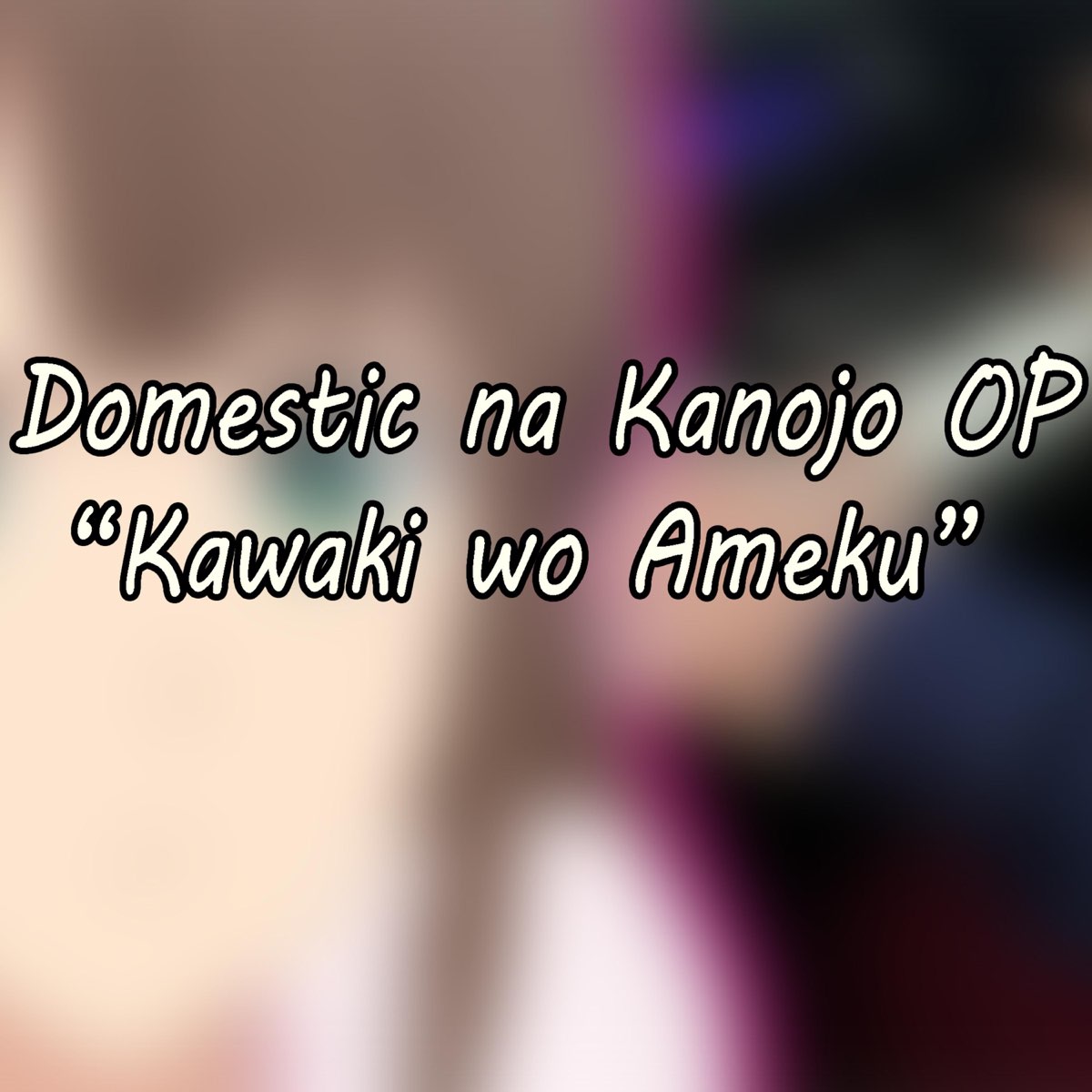 Domestic Na Kanojo OP Kawaki Wo Ameku - Song by F.B. Piano Anime - Apple  Music